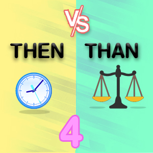 Than Vs Then Quiz 4