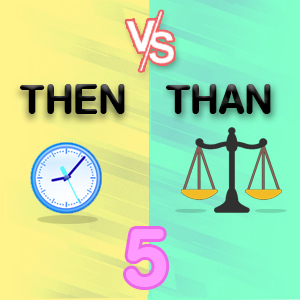 Than Vs Then Quiz 5