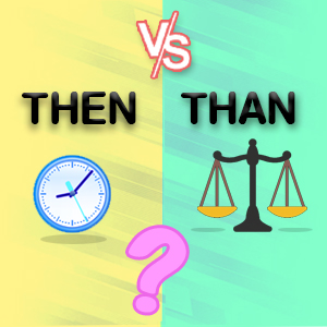 Than Vs Then Quiz
