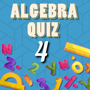 Algebra Quiz 4