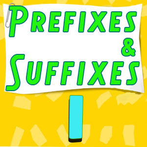 Prefixes and Suffixes Quiz 1
