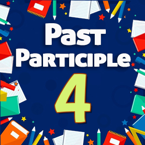 Past Participle Quiz 4