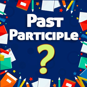 Past Participle Quiz