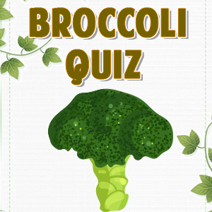 Broccoli Quiz