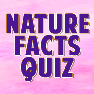 Nature Facts quiz