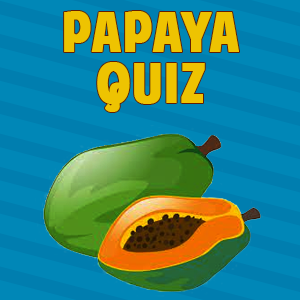 Papaya Quiz Papaya Quiz