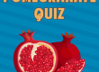 Pomegranate Quiz