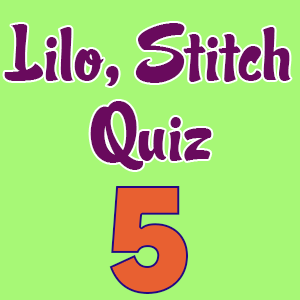 lilo and stitch quiz 5