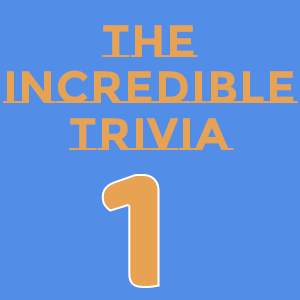 the incredible trivia1
