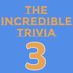 the incredible trivia3