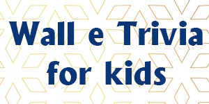 wall e trivia for kids