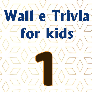 wall e trivia for kids1