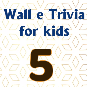 wall e trivia for kids5