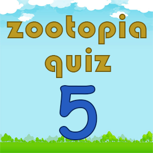 zootopia quiz 5 zootopia quiz 5