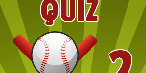 Baseball Quiz 02