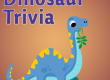 Dinosaur Trivia