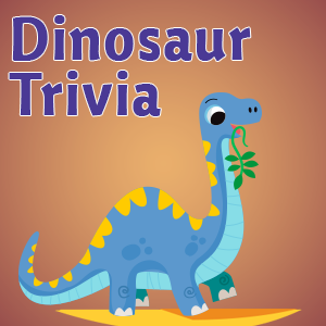Dinosaur Trivia