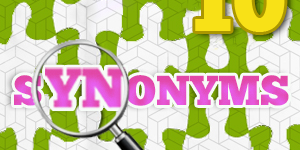 Synonyms Quiz 10
