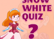 Snow white quiz