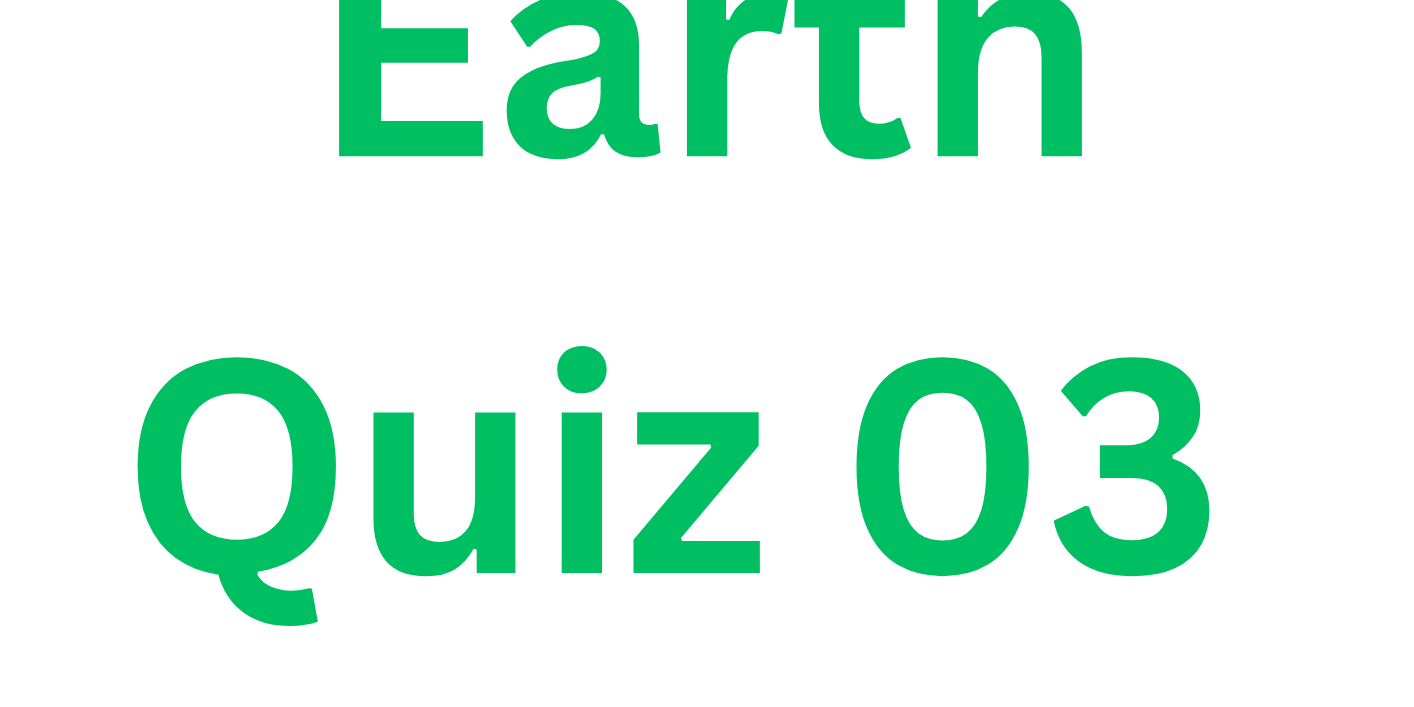 Earth Quiz 03