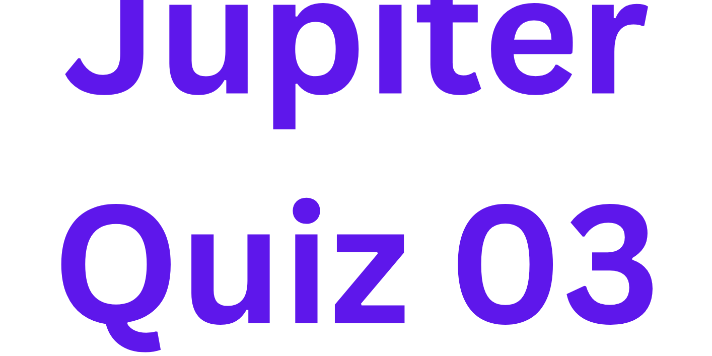 Jupiter Quiz 03
