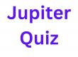 Jupiter Quiz