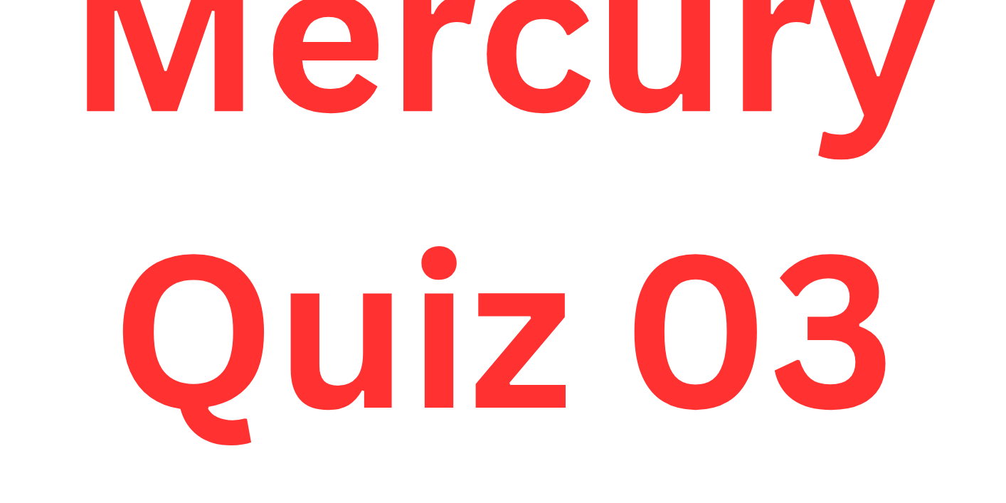 Mercury Quiz 03