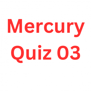 Mercury Quiz 03 Mercury Quiz 03