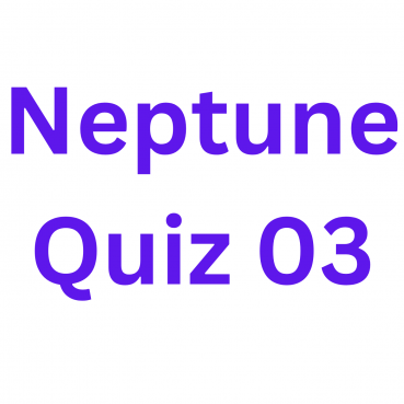 Neptune Quiz 03 Neptune Quiz 03