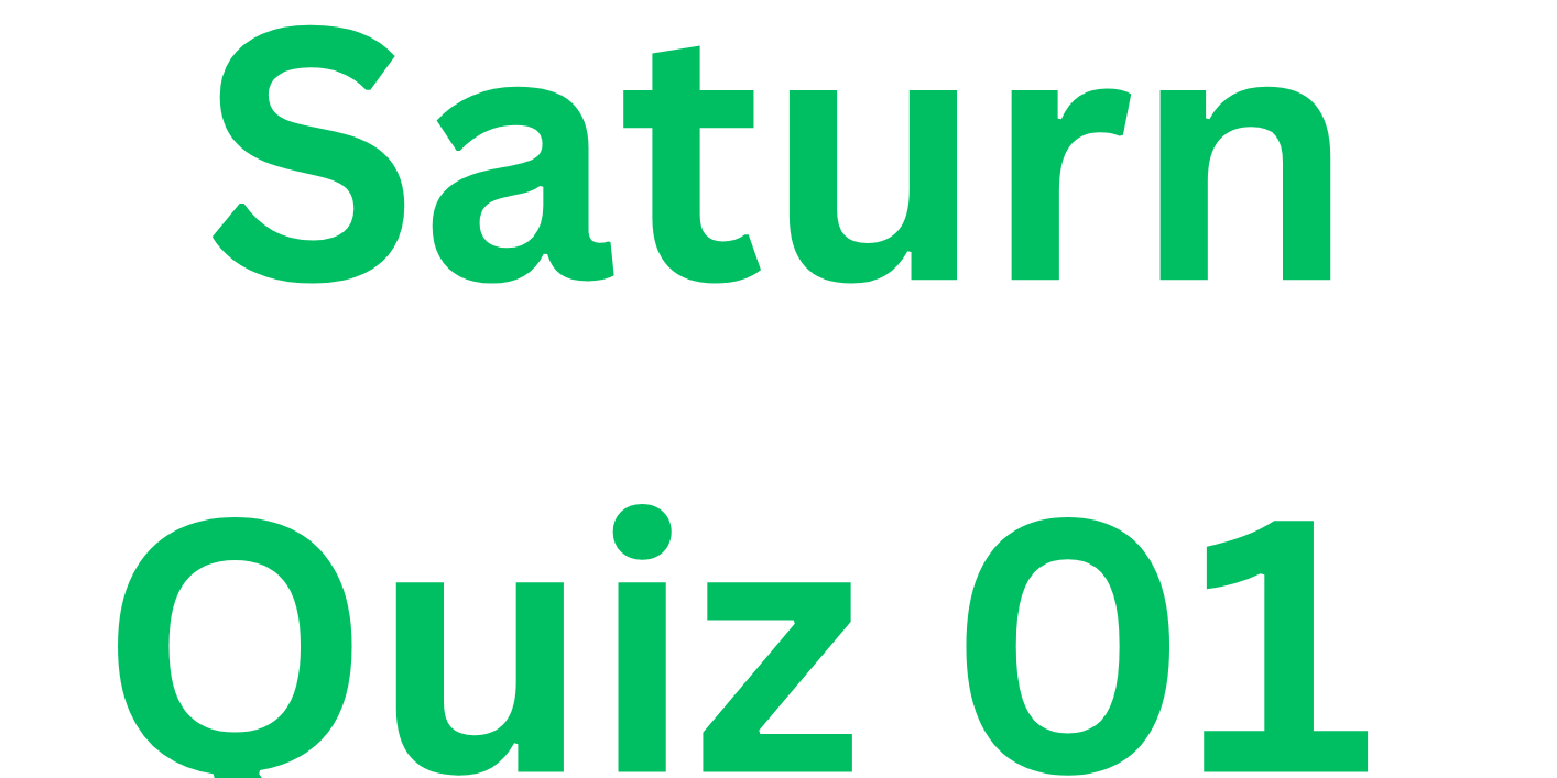 Saturn Quiz 01 Saturn Quiz 01