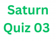 Saturn Quiz 03