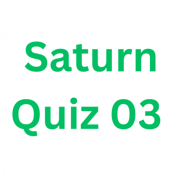 Saturn Quiz 03 Saturn Quiz 03