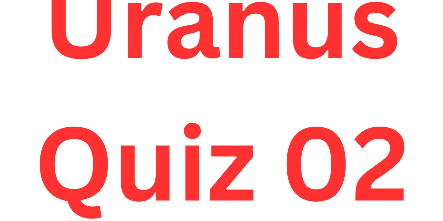 Uranus Quiz 02