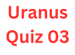 Uranus Quiz 03