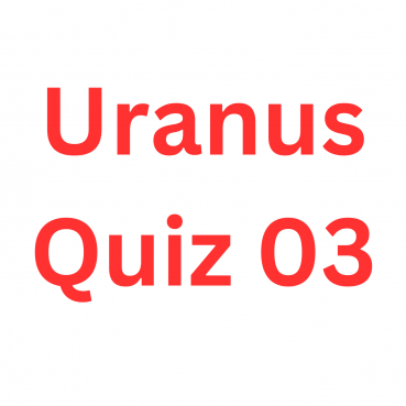 Uranus Quiz 03