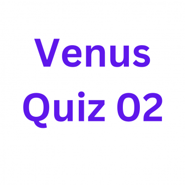 Venus Quiz 02 Venus Quiz 02