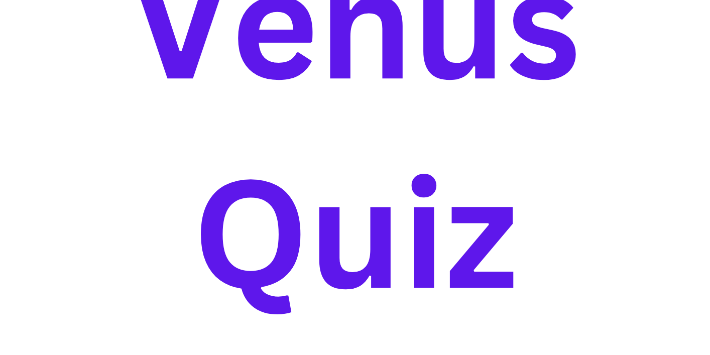 Venus Quiz Venus Quiz