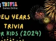 new years trivia for kids - trivia games online